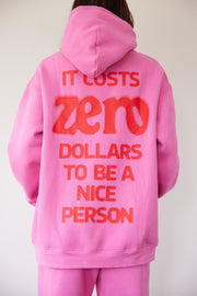 It Costs $0.00 To Be A Nice Person Pink Hoodie